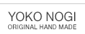 YOKO NOGI ORIGINAL HAND MADE